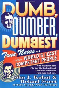 Paperback Dumb, Dumber, Dumbest: True News of the World's Least Competent People Book
