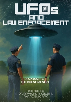 UFOs and Law Enforcement : Response to the Phenomenon