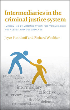 Paperback Intermediaries in the Criminal Justice System: Improving Communication for Vulnerable Witnesses and Defendants Book