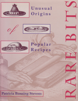 Paperback Rare Bits: Unusual Origins of Popular Recipes Book