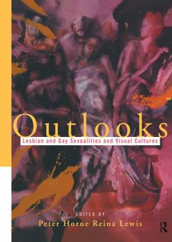 Hardcover Outlooks: Lesbian and Gay Sexualities and Visual Cultures Book