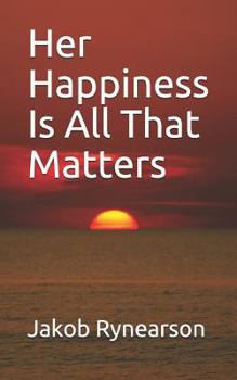 Paperback Her Happiness Is All That Matters Book