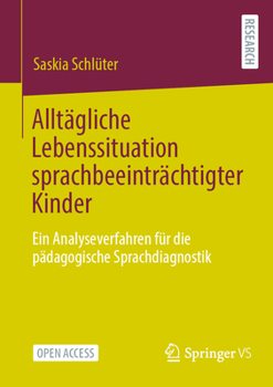 Paperback Alltägliche Lebenssituation Sprachbeeinträchtigter Kinder: Ein Analyseverfahren Für Die Pädagogische Sprachdiagnostik [German] Book