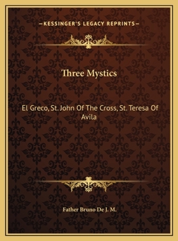 Three Mystics: El Greco, St. John of the Cross, St. Teresa of Avila