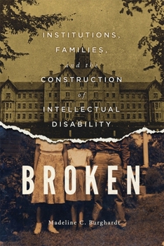 Paperback Broken: Institutions, Families, and the Construction of Intellectual Disability Book