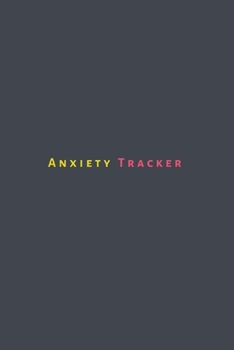 Anxiety Tracker: Notebook, journal, workbook diary for anxiety management. Easily track and monitor triggers, symptoms, supplements, meds and anxiety relief measures.