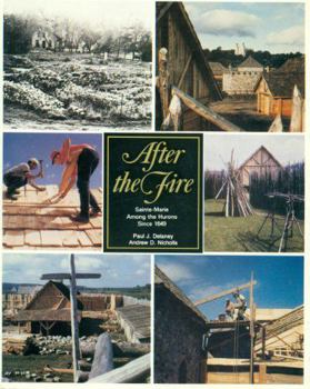 Paperback After the Fire : Sainte-Marie Among the Hurons since 1649 Book