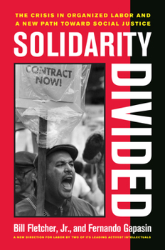 Paperback Solidarity Divided: The Crisis in Organized Labor and a New Path Toward Social Justice Book