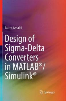 Paperback Design of Sigma-Delta Converters in Matlab(r)/Simulink(r) Book