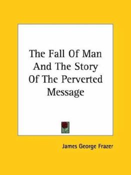 Paperback The Fall Of Man And The Story Of The Perverted Message Book
