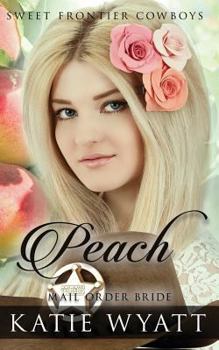 Paperback Mail Order Bride: Peach: Clean Historical Western Romance Book
