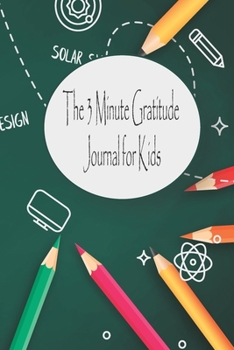 The 3 Minute Gratitude Journal for Kids: A Journal to Teach Children , Gratitude Writing , Kids Activities Education and Learning Fun