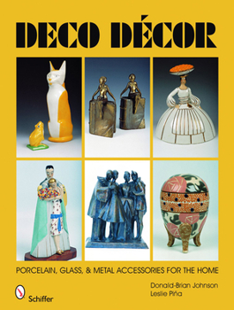 Hardcover Deco Decor: Porcelain, Glass, & Metal Accessories for the Home Book