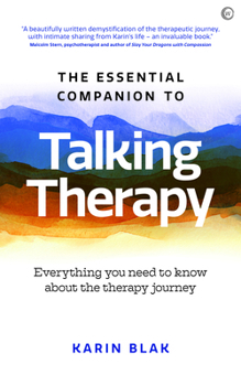Paperback The Essential Companion to Talking Therapy: Everything You Need to Know about the Therapy Journey Book