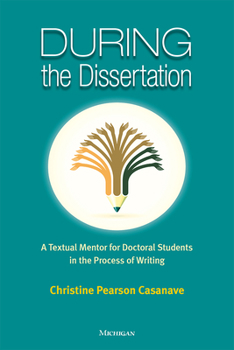 Paperback During the Dissertation: A Textual Mentor for Doctoral Students in the Process of Writing Book
