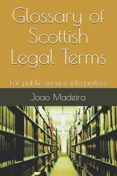 Paperback Glossary of Scottish Legal Terms: For public service interpreters Book