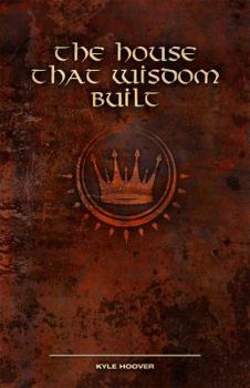 Paperback The House That Wisdom Built Book
