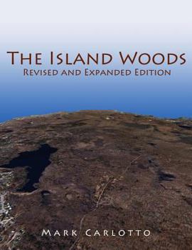 Paperback The Island Woods: Abandoned Settlement, Granite Quarries, and Enigmatic Boulders of Cape Ann, Massachusetts Book