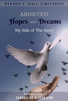 Paperback Aborted Hopes & Dreams: My Side of the Story Book