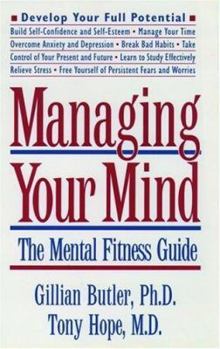 Hardcover Managing Your Mind: The Mental Fitness Guide Book