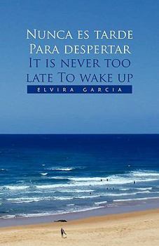 Paperback Nunca Es Tarde Para Despertar It Is Never Too Late to Wake Up [Spanish] Book