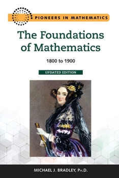 Paperback The Foundations of Mathematics, Updated Edition: 1800 to 1900 Book