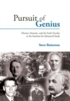 Hardcover Pursuit of Genius: Flexner, Einstein, and the Early Faculty at the Institute for Advanced Study Book