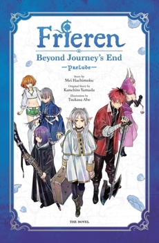 Hardcover Frieren: Beyond Journey's End -Prelude-, Vol. 1 (Novel): Volume 1 Book