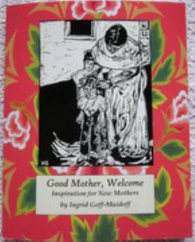 Paperback Good Mother, Welcome. We Are Glad You Are Among Us. Book