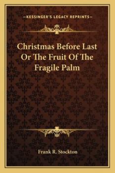 Paperback Christmas Before Last Or The Fruit Of The Fragile Palm Book