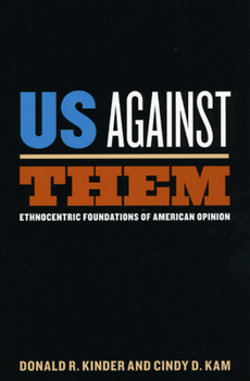 Paperback Us Against Them: Ethnocentric Foundations of American Opinion Book