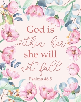 Christian Planner: God is Within Her She Will Not Fall, Psalms 46:5: Weekly and Monthly Planner, Calendar Agenda with Grid Overview, To Do List & ... Spreads (2020 Planner, January - December)