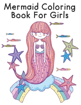 Mermaid Coloring Book For Girls: An Adult Coloring Book with Beautiful Fantasy Women