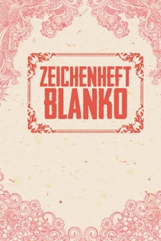 Paperback Zeichen Heft Blanko: DIN A5 Zeichenheft Notizbuch - 120 Blanko Seiten - Notizheft f?r Skizzen, Notizen, Zeichnungen, zum malen .... - Gesch [German] Book