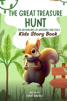 Paperback The Adventures of Whiskers and Tails: The Great Treasure Hunt - Story Book for Kids Book