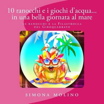 Paperback 10 ranocchi e i giochi d'acqua... in una bella giornata al mare [Italian] Book