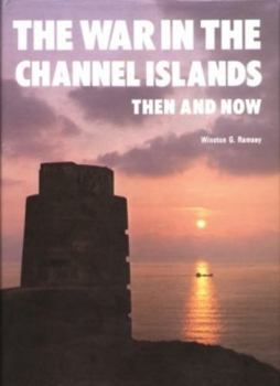 Hardcover The War in the Channel Islands: Then and Now Book