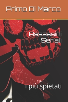 Paperback Assassini Seriali: i più spietati [Italian] Book