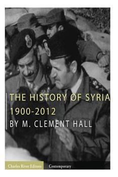 Paperback The History of Syria: 1900-2012 Book