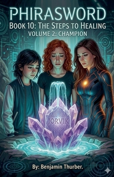 PhiraSword Book 10: The Steps to Healing