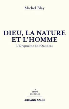 Paperback Dieu, la Nature et l'Homme: L'originalité de l'Occident [French] Book