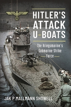 Paperback Hitler's Attack U-Boats: The Kriegsmarine's Submarine Strike Force Book