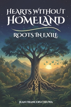 Hearts Without Homeland: Roots In Exile