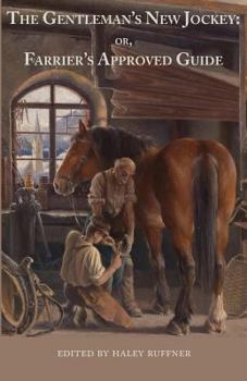 Paperback The Gentleman's New Jockey: or, Farrier's Approved Guide Book