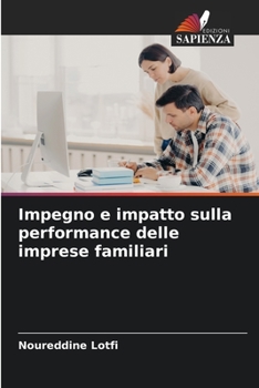 Paperback Impegno e impatto sulla performance delle imprese familiari [Italian] Book