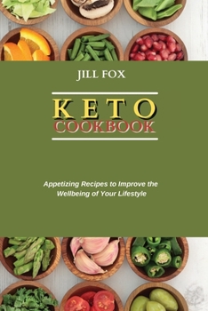 Paperback Keto Cookbook: Appetizing Recipes to Improve the Wellbeing of Your Lifestyle Book
