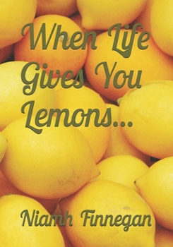 Paperback When Life Gives You Lemons... Book