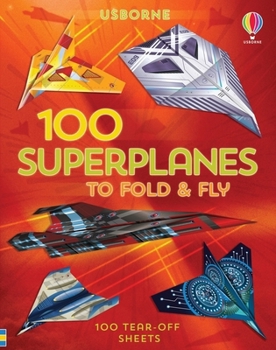 Paperback 100 Superplanes to Fold and Fly Book