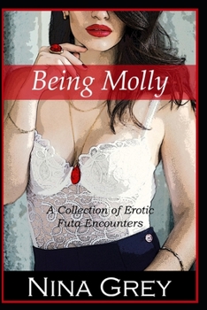 Paperback Being Molly: A Collection of Erotic Futa Encounters Book