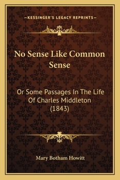 No Sense Like Common Sense: Some Passages in the Life of Charles Middleton, Esq